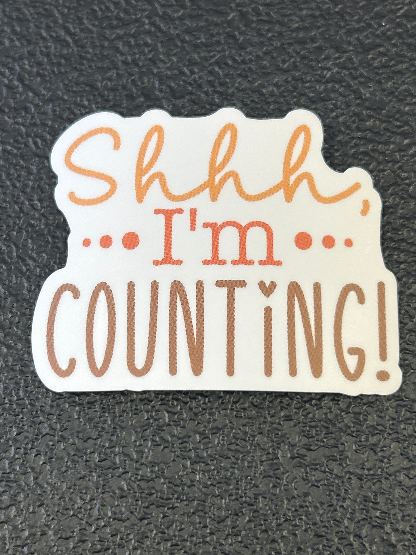 Shhh I'm Counting Sticker