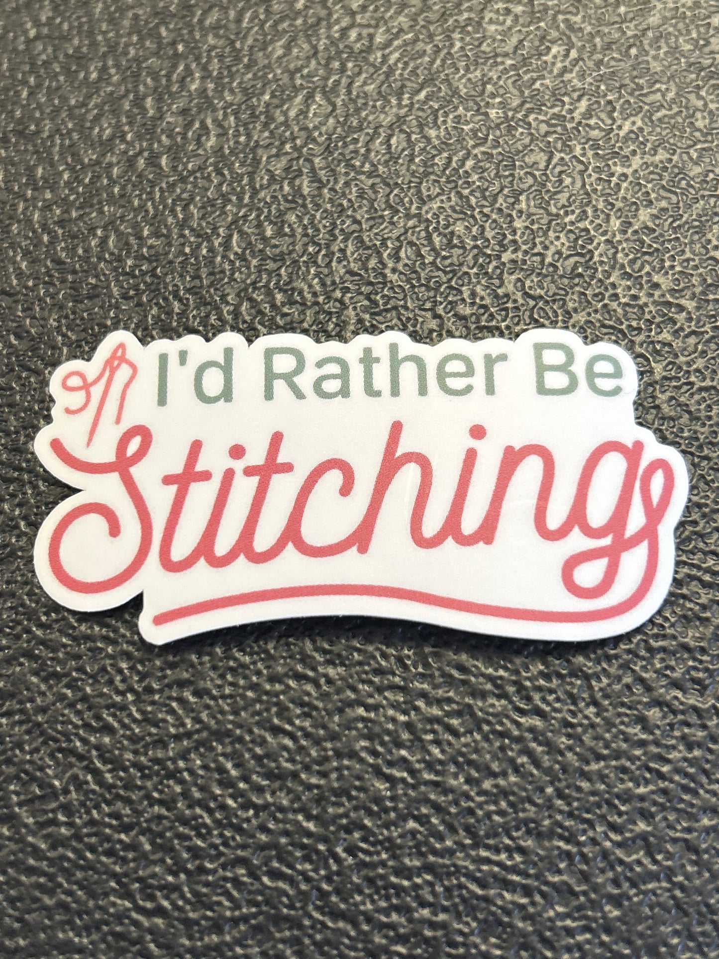 I'd Rather Be Stitching Sticker