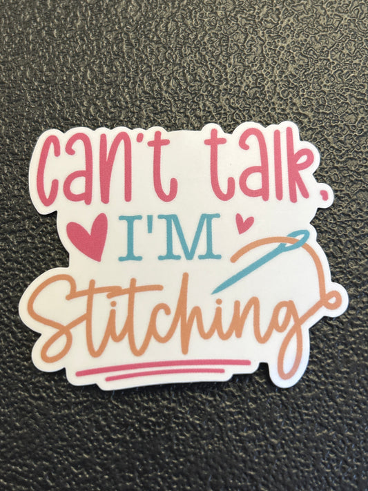 Can't Talk I'm Stitching Sticker